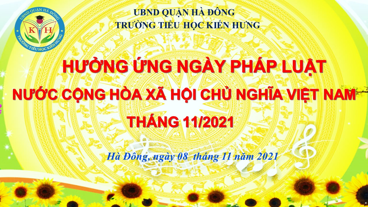Trường Tiểu học Kiến Hưng tổ chức tuyên truyền về ngày Pháp luật nước Cộng hòa Xã hội Chủ nghĩa Việt Nam năm 2021